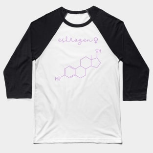 Estrogen Female Hormone Chemical Structure Baseball T-Shirt